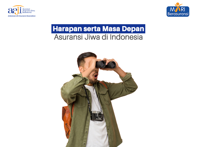 Harapan serta Masa Depan Asuransi Jiwa di Indonesia